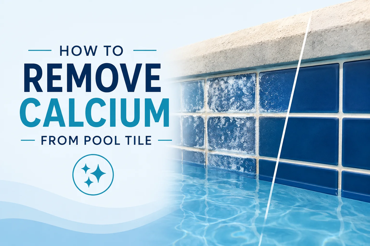 How to Remove Calcium from Pool Tile (Arizona Homeowner’s Guide)