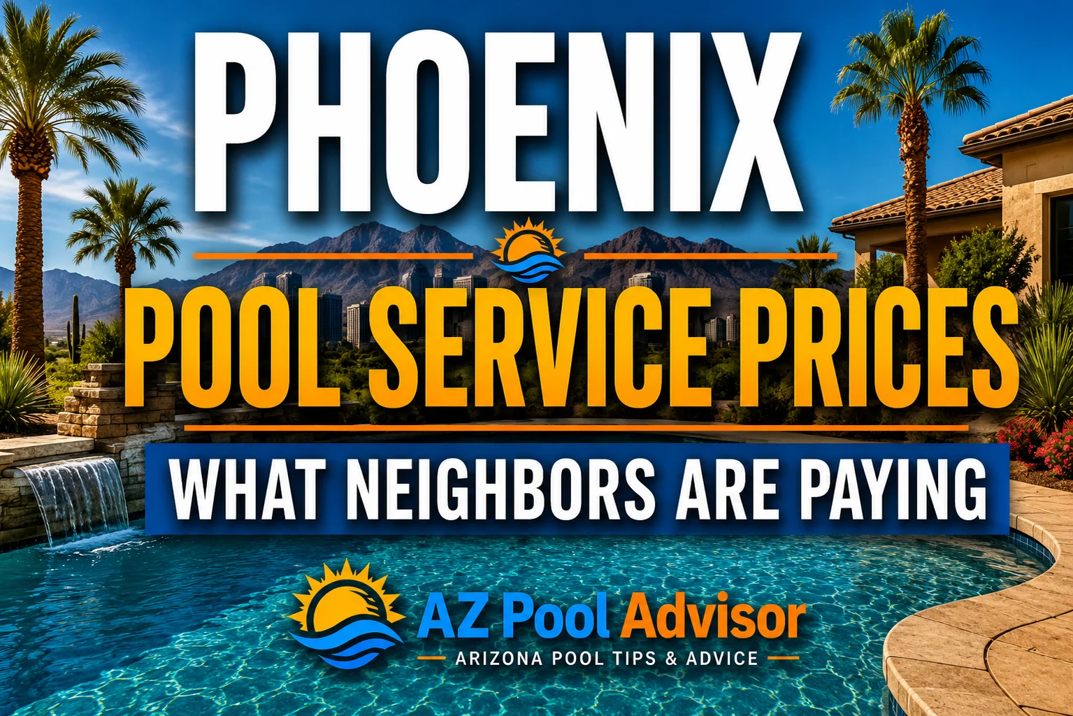 Phoenix Pool Service Prices: What Neighbors Are Paying