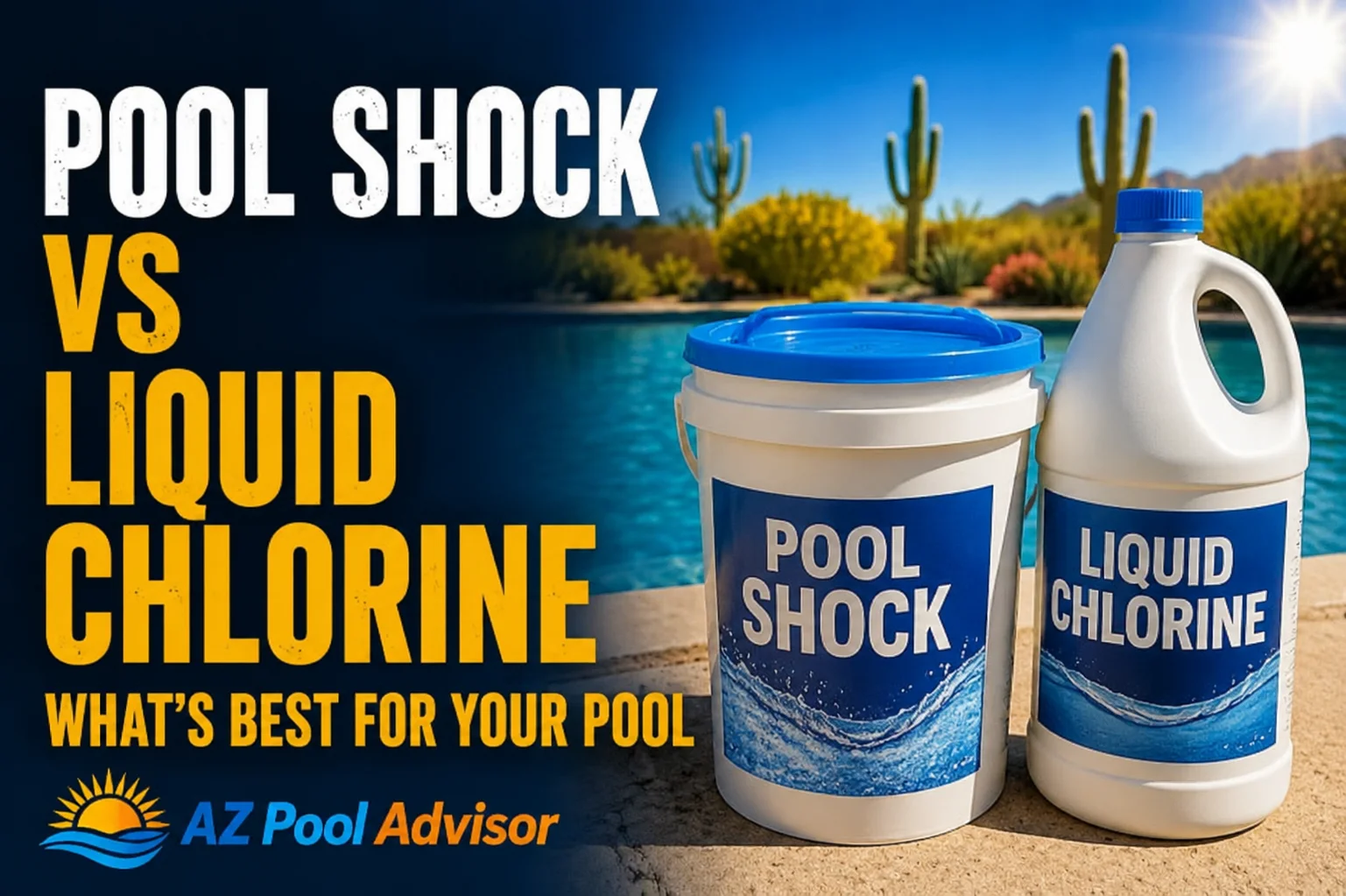 Pool Shock vs Liquid Chlorine: What Arizona Pool Owners Should Use and When