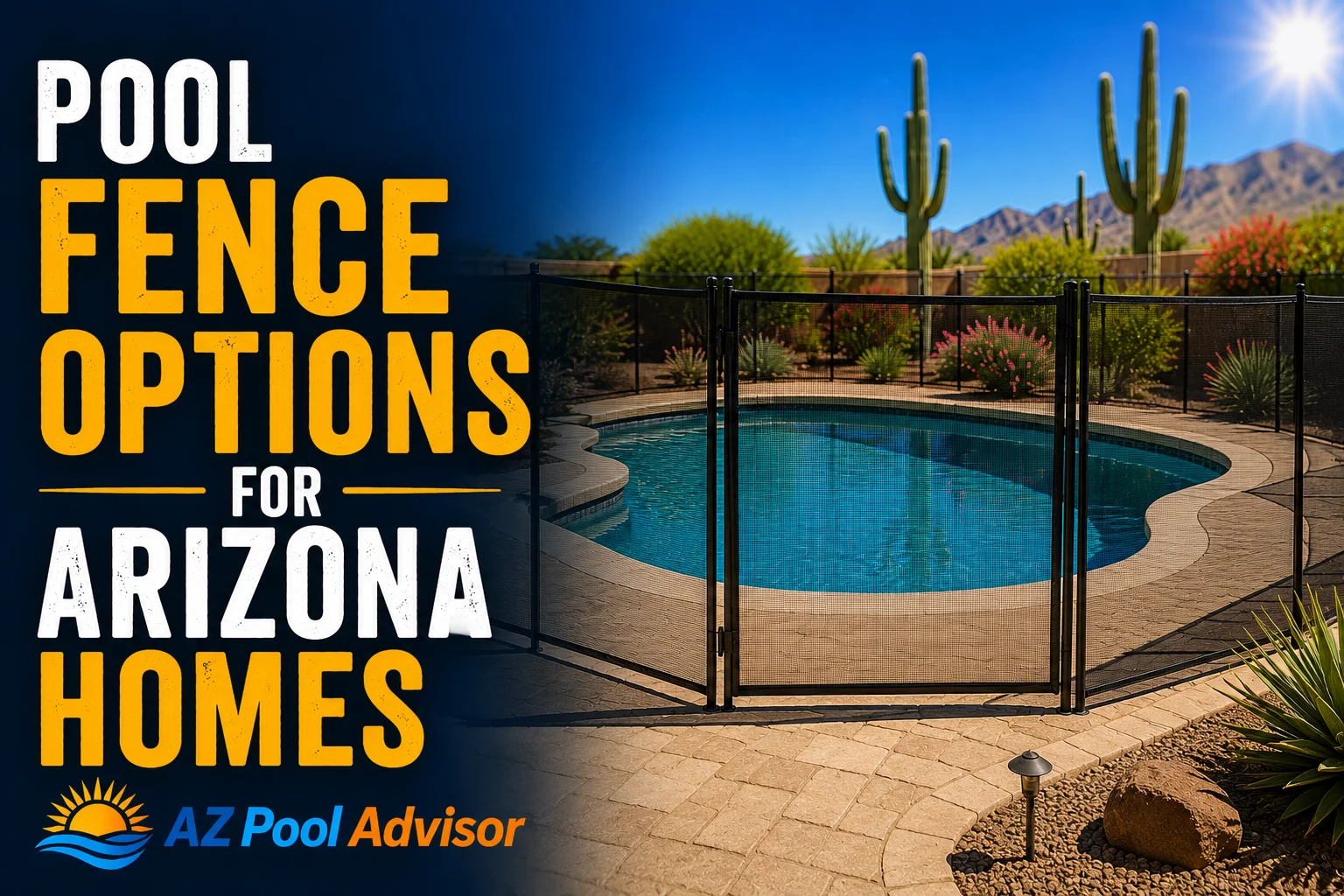 Pool Fence Options for Arizona Homes: Safety, Style, and What Works in Our Climate
